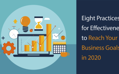 Eight Practices for Effectiveness to Reach Your Business Goals in 2020